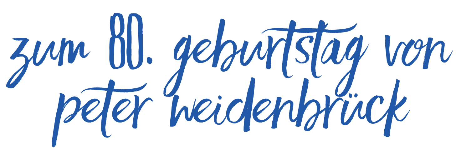 80 Jahre Peter Weidenbrücl